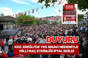 KDZ. EREĞLİDE YKS SINAVI NEDENİYLE MİLLİ MAÇ ETKİNLİĞİ İPTAL EDİLDİ