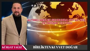 6.Meslek Grubunda ortak akıl ve değişim vurgusu