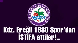 Kdz. Ereğli 1980 Sporda başkan  ve asbaşkan istifa etti