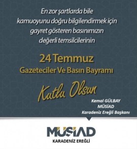 MÜSİADDAN 24 TEMMUZ GAZETECİLER VE BASIN BAYRAMI MESAJI